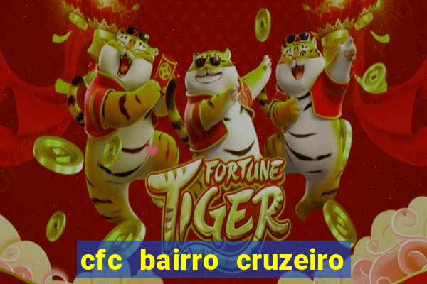 cfc bairro cruzeiro caxias do sul